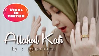 Download Lagu Allahul kaafi Viral Di Tiktok BEBIRAIRA... MP3 Gratis