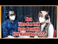 Apa Tips dan Trik Data Pemilih KPU Kubu Raya??? - Podcast Gila Kerja