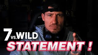 #7vsWild Mein STATEMENT an Fritz und die Zuschauer!