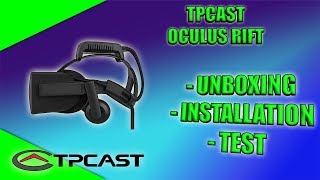 TPCast Oculus Rift - Unboxing + Installation + Test - Das volle Programm für euch! [Virtual Reality]