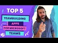 Top 5 Teambuilding Apps for Microsoft Teams - 2023