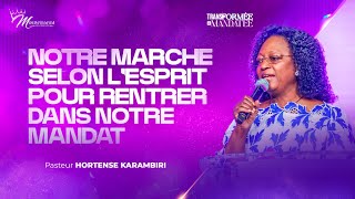 NOTRE MARCHE SELON L'ESPRIT POUR RENTRER DANS NOTRE MANDAT | Ps Hortense KARAMBI