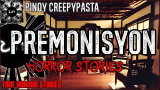 Premonisyon Horror Stories  | True Horror Stories | Pinoy Creepypasta