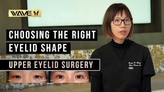 How to choose the right Eyelid Shape for your Upper Blepharoplasty | Wave Plastic Surgery