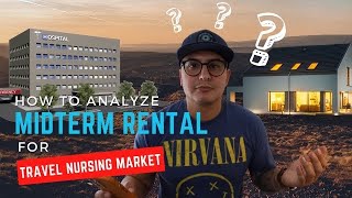 How to analyze a Mid-Term Rental for the Travel Nursing Market