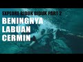 EXPLORE BIDUK BIDUK PART 2 : LABUAN CERMIN