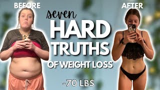 7 Hard Truths About Weight Loss | How I Lost 70 lbs & Kept it OFF For Years | Realistic Weight Loss