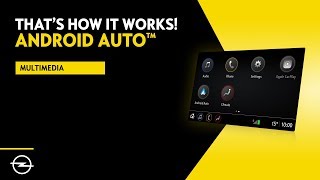 Multimedia - Insignia - Karl | Android Auto™ | That's How It Works! | Opel Infotainment