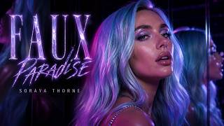 Soraya Thorne - Faux Paradise (Official Music Video)