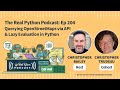 Querying OpenStreetMaps via API & Lazy Evaluation in Python | Real Python Podcast #204