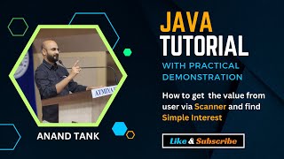 #8 Java Tutorial : Get value from user via Scanner and calculate Simple Interest | Anand Tank