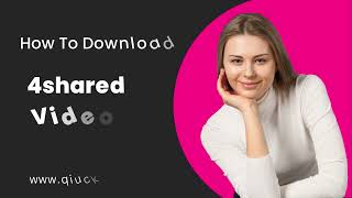 4shared Video Downloader | How To Download 4shared Videos