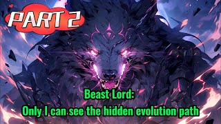 （2）The world undergoes drastic changes, demons invade, and I awaken the 'God-tier Beast Lord System.