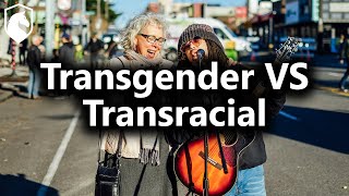 Transgender identity vs Transracial identity (from Livestream #26)