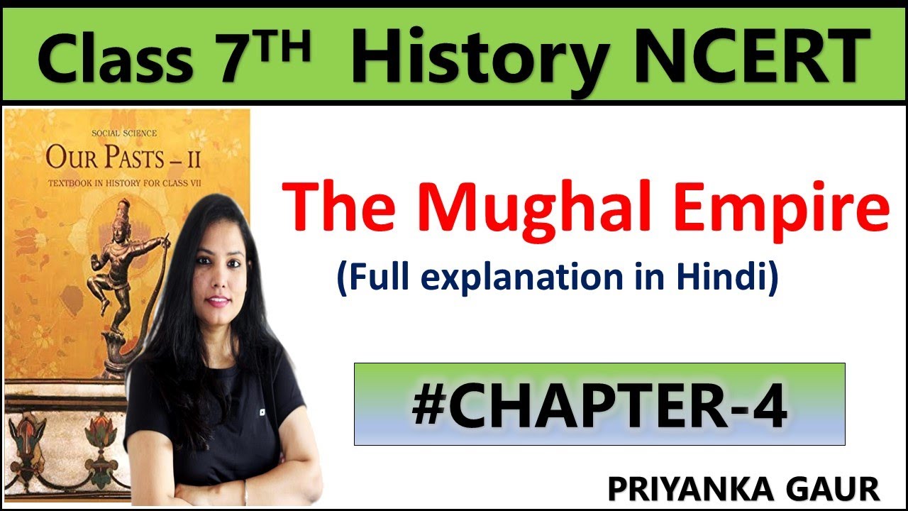 Class 7 History NCERT Full Chapter - The Mughal Empire || Line By Line ...