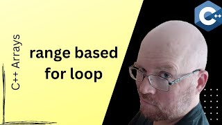 The range based for loop -- C++ Arrays for Beginners [Part 5]