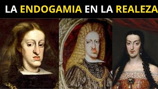 La VERDAD de la ENDOGAMIA en la Realeza Europea