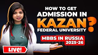 🔴How to get Admission in Kazan Federal University Russia #mbbsinrassia #mbbsabroad #mbbs