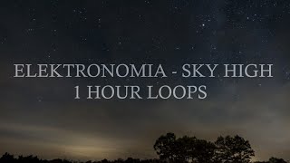 Elektronomia - Sky High | [NCS] | (1 Hour Loop)