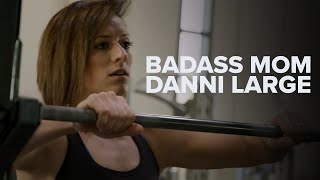 Badass Mom Danni Large Lifts Heavy | C4