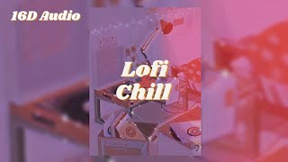 ♪♬ Lofi & Chill - (16d Audio) Aesthetic Music ♪♬