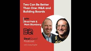 Episode 196: Two Can Be Better Than One: M\u0026A and Building Boards with Brad Feld \u0026 Matt Blumberg