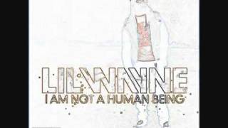 LIL WAYNE  I AM NOT A HUMAN BEING" (WITH LYRICS)