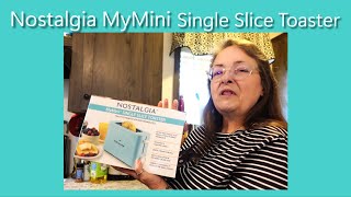 Nostalgia MyMini Single Slice Toaster ~ Unboxing  \u0026 Review