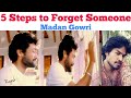 5 Steps to forget Someone | Tamil | Madan Gowri