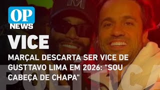 Marçal descarta ser vice de Gusttavo Lima em 2026: \