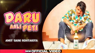 AMIT SAINI ROHTAKIYA - Daaru Ki Peti | दारु कि पेटी | New Haryanvi Songs Haryanavi 2021