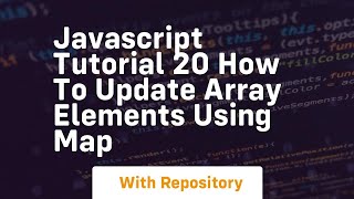 Javascript tutorial 20 how to update array elements using map