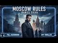 Moscow Rules by Daniel Silva | Full Audiobook | Gabriel Allon Book 8 | Spy Thriller