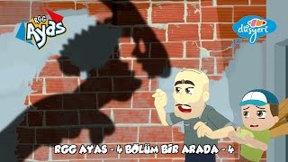 RGG Ayas - 4 Bölüm Bir Arada - 4 | Düşyeri