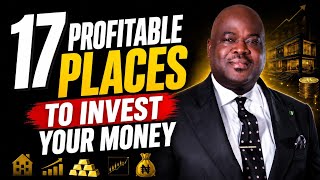 17 Profitable Places To Invest Your Money In 2026 || Dr. Olumide Emmanuel