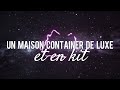 UN MAISON CONTAINER DE LUXE ET EN KIT