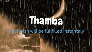 Thamba Chant Instant wish Fulfilment Mantra just Listen and Visualise Your Wish it will be fulfilled