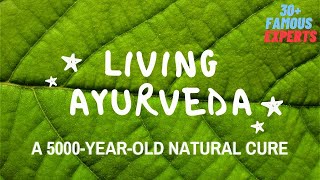 Living Ayurveda Film | Directed by Venu G Somineni | A 5000-Year-Old System for natural healing