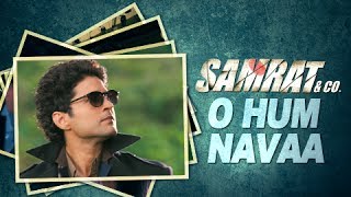 O Hum Navaa (Audio) | Full Song | Gajendra Verma, Mithoon & Chinmayi Sripaada | Samrat & Co.