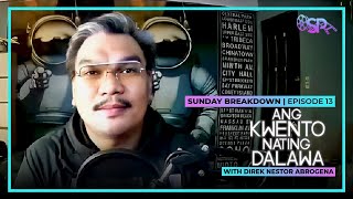 SUNDAY BREAKDOWN 13: ''ANG KWENTO NATING DALAWA''  WITH NESTOR ABROGENA