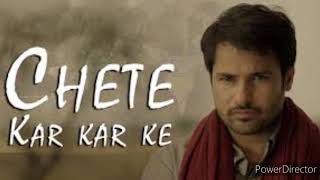 Chete Kar Kar Ke || Punjabi Sad Song || Angrej ||