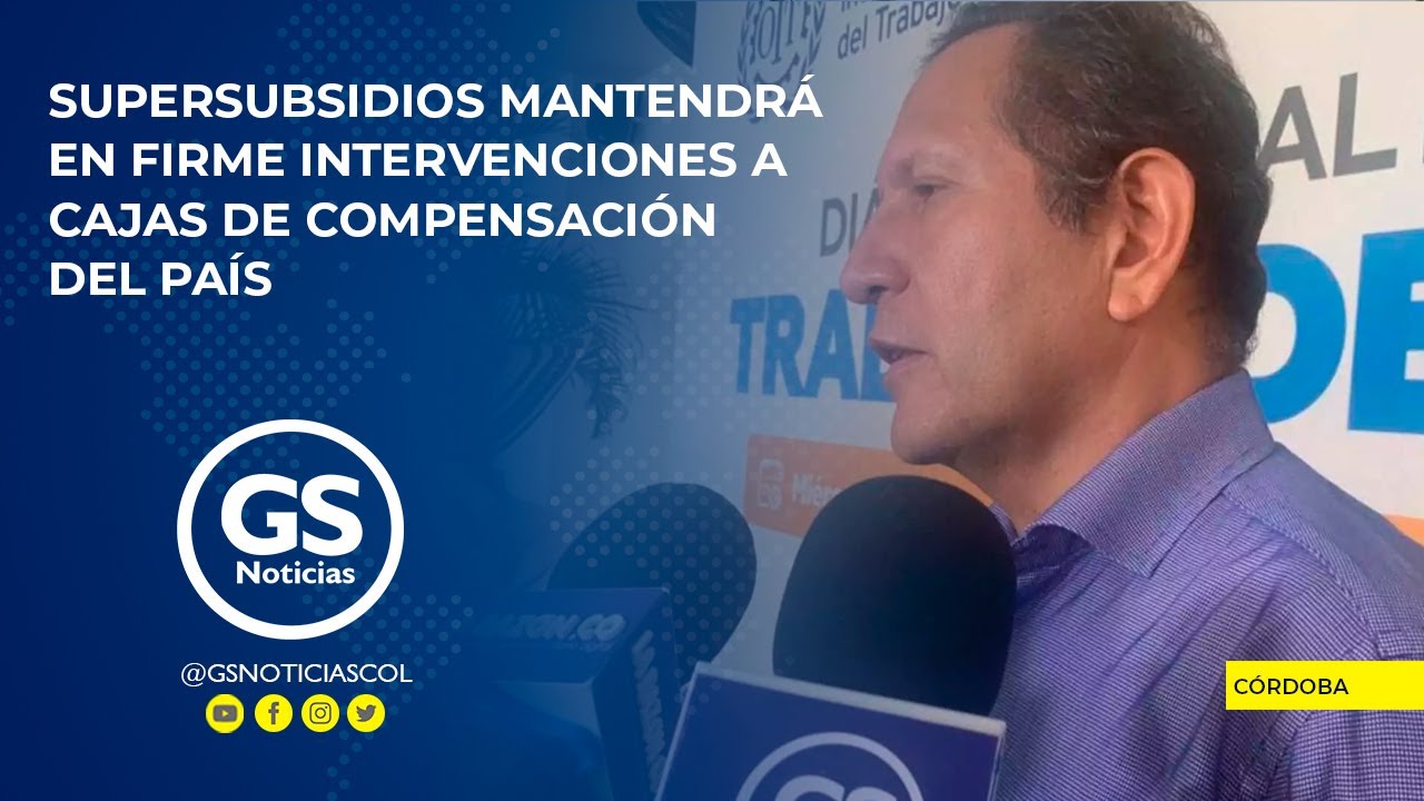 SUPERSUBSIDIOS MANTENDRÁ EN FIRME INTERVENCIONES A CAJAS DE ...