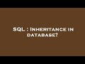 SQL : Inheritance in database?