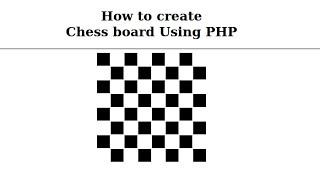 How to create Chess board using PHP Language| PHP Tutorials