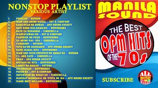 THE BEST OF OPM HITS OF THE 70s - MANILA SOUND Nonstop Playlist of the 70s Classic Songs