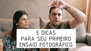 5 DICAS PARA SEU PRIMEIRO ENSAIO FOTOGRÁFICO