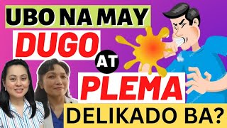 Ubo na may Dugo at Plema : Delikado ba? -By Dr Glynna Cabrera (Pulmonologist-Rehab) and Doc Liza Ong