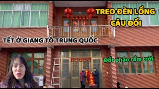 TẾT NÔNG THÔN TRUNG QUỐC NHÀ NHÀ TREO ĐÈN LỒNG CÂU ĐỐI | ĂN BỮA CƠM TẤT NIÊN ĐÓN GIAO THỪA