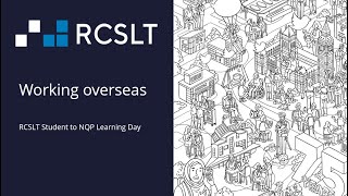 RCSLT Student to NQP Learning Day 2024 - Working overseas