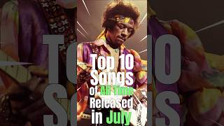 Top 10 Songs of All Time Released in July #music #musiconfire #top10 #top10songs #alltimesongs